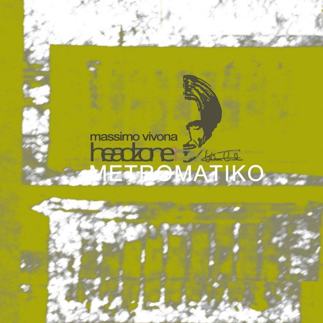 “Metromatiko” new album release by Massimo Vivona at Headzone Records