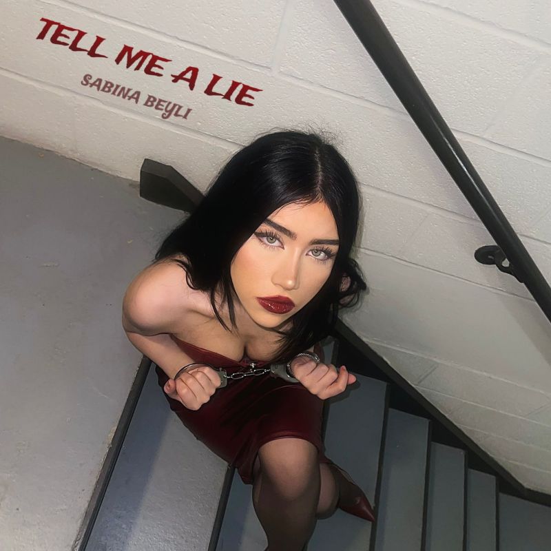 RISING STAR SABINA BEYLI RELEASES EDGY NEW SINGLE  ‘TELL ME A LIE’ – OUT NOW!