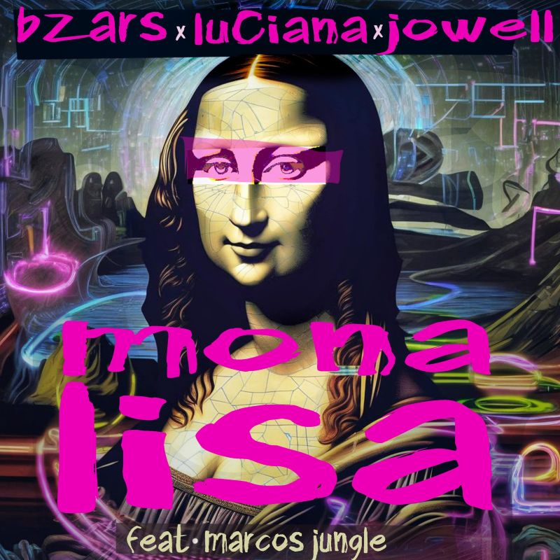 BZARS CARRIES ON THE MOMENTUM WITH EPIC NEW LATIN HOUSE TRACK ‘MONA LISA’ FEATURING LUCIANA, JOWELL & MARCOS JUNGLE
